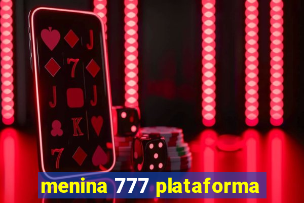 menina 777 plataforma